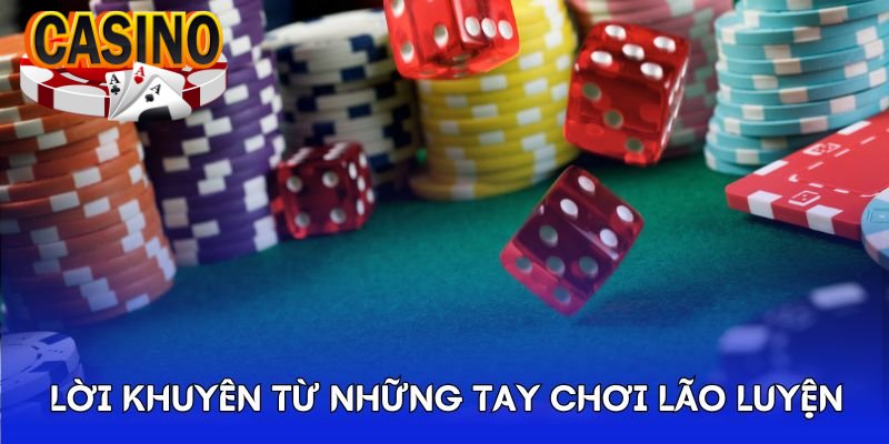 Lời khuyên từ những tay chơi lão luyện